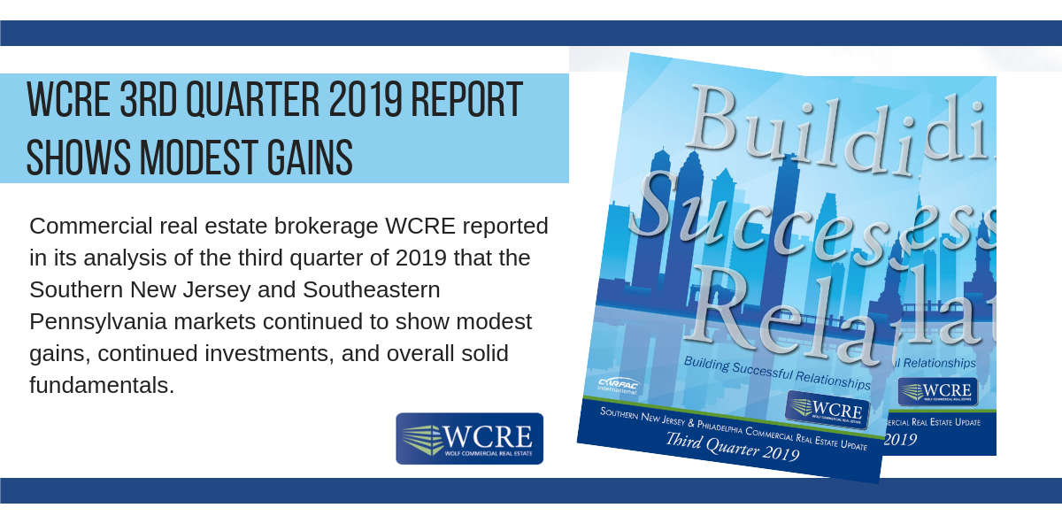 SOLID FUNDAMENTALS, BUT MODEST GAINS IN SOUTHERN NEW JERSEY & PHILLY CRE MARKETS